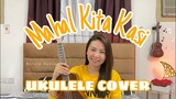 MAHAL KITA KASI | Nicole Hyala | UKULELE COVER