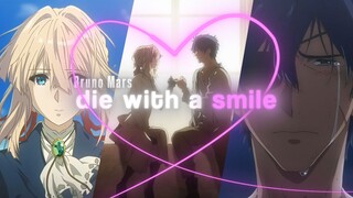 Violet Evergarden AMV - "Die With a Smile" | Baper Max! Perjalanan Emosi