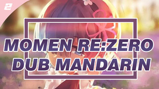 Momen Re:Zero Dub Mandarin_2