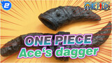 ONE PIECE|Using scrap to make Ace‘s dagger！ More Beautifu after burning！_2
