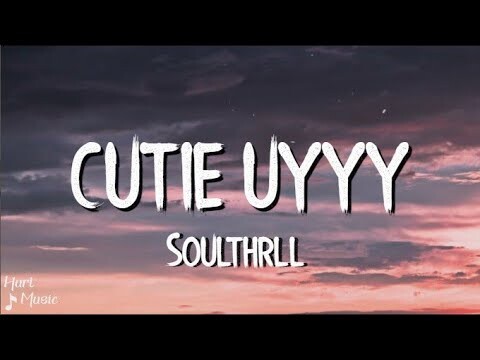 Soulthrll - cutie uyyy | Prod by Castro (Lyric) Halaakaaa