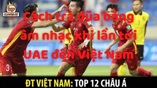 Bình Luận Hài Hước Bóng Đá FB - Cách Trả Đũa Nếu UAE Đến Việt Nam Lần Tới| Việt Nam vs. UAE