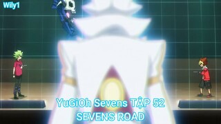 YuGiOh Sevens TẬP 52-SEVENS ROAD