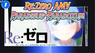 [Re:Zero AMV] Paradisus-Paradoxum_1
