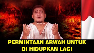 Arwah menangis mintak di hidupkan satu kali lagi - ini permintaanya !