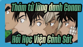 [Thám tử lừng danh Conan] Hồi Học Viện Cảnh Sát_A