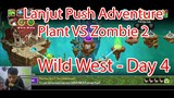 Lanjut Push Adventure Plant Vs Zombie 2 - Wild West Day 4