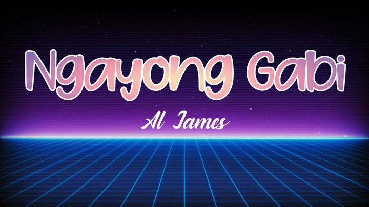 Ngayong Gabi Lyrics- Al James
