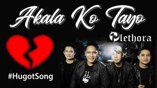 #HugotSong “Akala Ko Tayo” PLETHORA