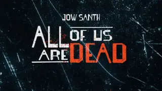 JowSanth - All Of Us Are Dead (Lyric VÃ­deo)