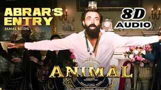 ANIMAL: Abrar’s Entry - Jamal Kudu 8D Audio | Bobby Deol | Sandeep Vanga | #8daudio #8d