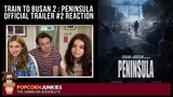 Train to Busan 2 : PENINSULA (Official Trailer #2) The Popcorn Junkies FAMILY REACTION & REVIEW