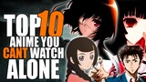 Top 10 Anime You Can't Watch Alone