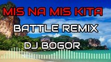 MISS NA MISS KITA BATTLE REMIX BY DJ BOGOR 2020 ( UNRELEASED