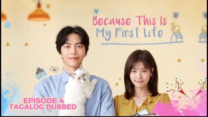 Because this is my First Life Episode 4 Tagalog Dubbed