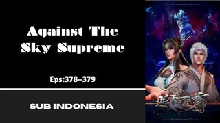 [AGAINST THE SKY SUPREME] Eps:378-379