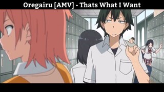 Oregairu [AMV] - Thats What I Want Hay Nhất