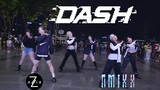 【Z轴舞团】特种兵少女NMIXX酷炫回归曲dash一镜到底翻跳路演