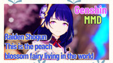 [Genshin  MMD  Raiden Shogun]  This is the peach blossom fairy living in the world