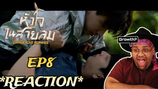 หัวใจในสายลม Dangerous Romance | EP.8 REACTION