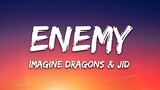 ENEMY - Imagine Dragon & JID [ Lyrics ] HD