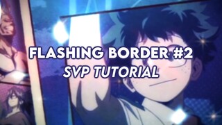 flashing border #2 | svp tutorial (ae inspired)