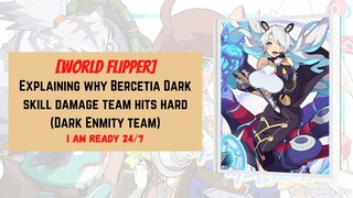 World Flipper | Explaining Why Bercetia Dark Enmity Team Hits so Hard | w/ Bercetia 24/7