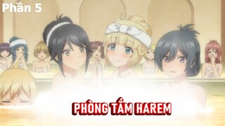 Tóm Tắt Anime hay : Main chính số hưởng nhất quả Đất Đi Tắm cùng Harem phần 5 | Review Anime