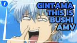 Gintama|【AMV/Wings of Snow】This is Bushi_1