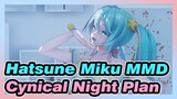[Hatsune Miku/MMD/4K/120FPS] Cynical Night Plan, YYB