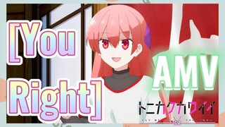 [You Right] AMV