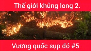 Review phim: Thế giới khủng long 2 Vương quốc sụp đỏ phần 5