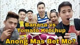 Banana vs Tomato Ketchup – Anong Mas Bet Mo?