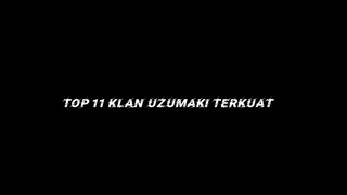 top 11 klan Uzumaki terkuat menurut gue{}≠