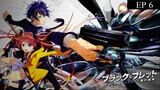 EP.6 Black Bullet