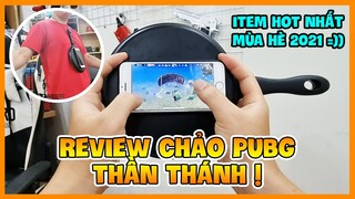 REVIEW CHẢO PUBG PHIÊN BẢN KÌ CỤC: ITEM &quot;HOT&quot; NHẤT MÙA HÈ 2021 LÀ ĐÂY ! Nam Art