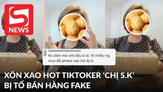Xôn xao "chị S.K" có nửa triệu follow bán hàng "phake", khoá bình luận vì nhiều người tố?