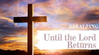 [CCM]🌸주님 다시 오실때까지 Until the Lord Returns | Sarai Jang | Holy Pianist Jin |
