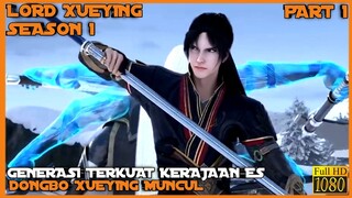 GENERASI MUDA TERKUAT KERAJAAN ES - ALUR CERITA DONGHUA LORD XUE YING PART 1