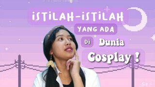 Istilah-istilah yang ada di Dunia Cosplay!! ada apa aja sih?🤔🤔 | bestofbest | by achel :3