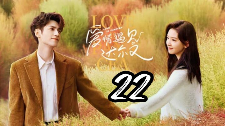 Love Is Panacea - Episode 22 [2023] [Chinese]