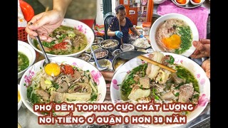 PHỞ ĐÊM có dàn topping hùng hậu nổi tiếng gần 30 năm càng về đêm càng đông | Địa điểm ăn uống