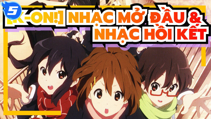 [K-On!] Nhạc Mở Đầu & Nhạc Hồi Kết Tổng hợp (Mùa phim 1 + 2 + Bản TV)_5