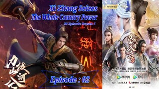 Eps - 02 S1 | Xi Zitang Seizes the Whole Country Power