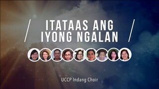 Itaas ang Iyong Ngalan - UCCP Indang Choir