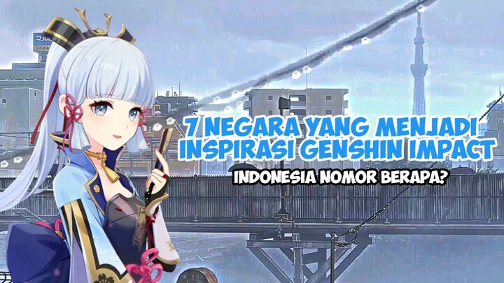 INDONESIA NOMOR BERAPA? | 7NEGARA YG MENJADI INSPIRASI DIGENSHIN IMPACT