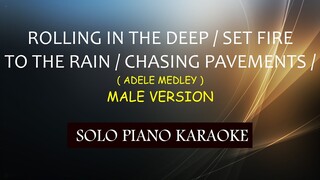 ROLLING IN THE DEEP / SET FIRE TO THE RAIN / CHASING PAVEMENTS  ( MALE VERSION ) ( ADELE MEDLEY )