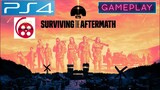 Surviving The Aftermath: PS4 Gameplay