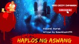 Haplos ng aswang | Tagalog Narrative Story| Miss Creepy Empanada