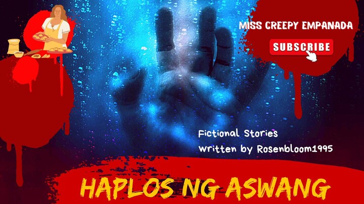 Haplos ng aswang | Tagalog Narrative Story| Miss Creepy Empanada